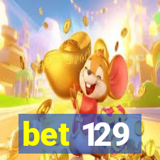 bet 129